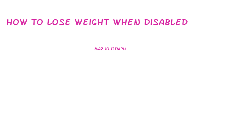 How To Lose Weight When Disabled