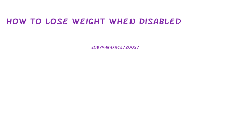 How To Lose Weight When Disabled