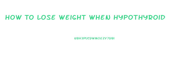 How To Lose Weight When Hypothyroid