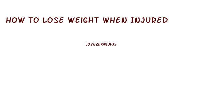 How To Lose Weight When Injured