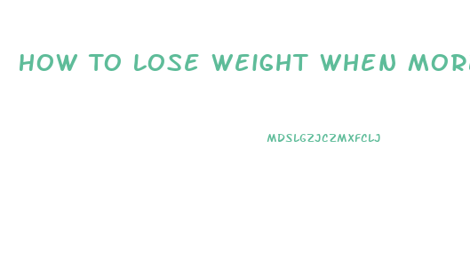 How To Lose Weight When Morbidly Obese