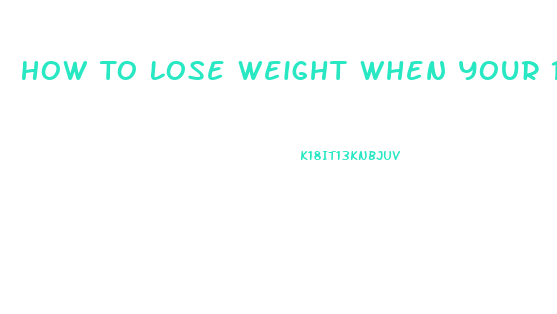 How To Lose Weight When Your 15