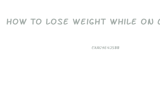 How To Lose Weight While On Cellcept