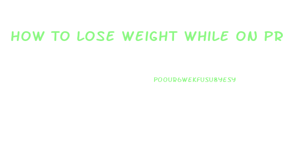 How To Lose Weight While On Prozac