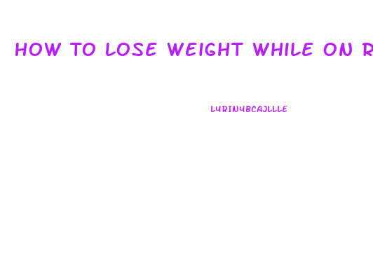 How To Lose Weight While On Remicade