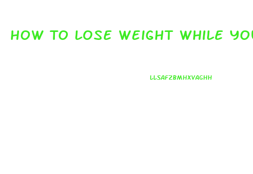 How To Lose Weight While You Sleep