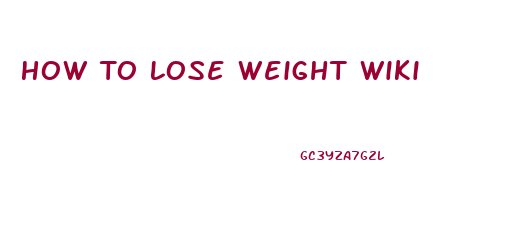 How To Lose Weight Wiki