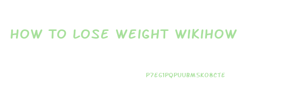 How To Lose Weight Wikihow