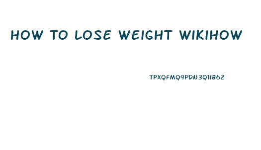 How To Lose Weight Wikihow