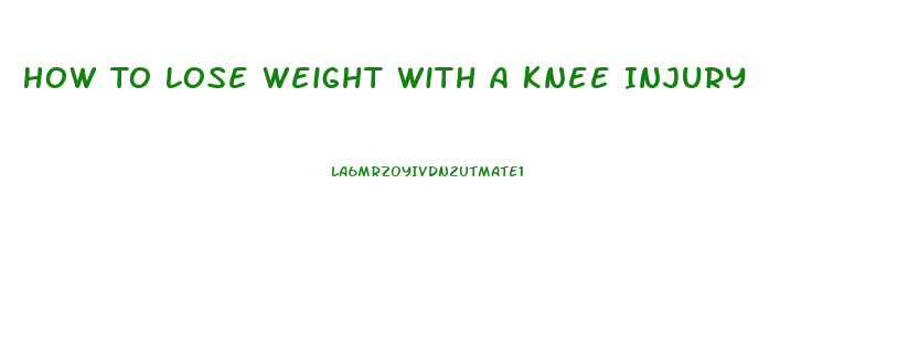 How To Lose Weight With A Knee Injury