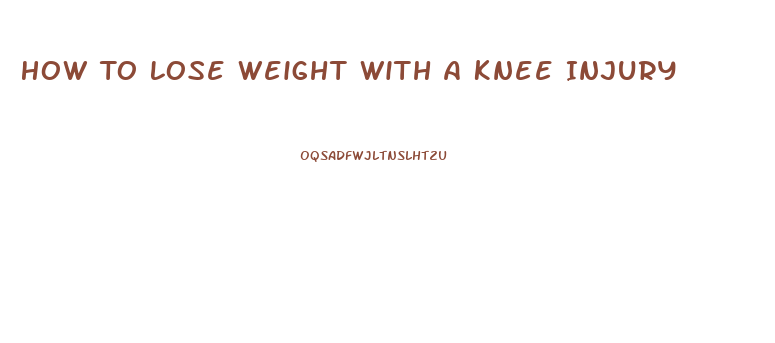 How To Lose Weight With A Knee Injury