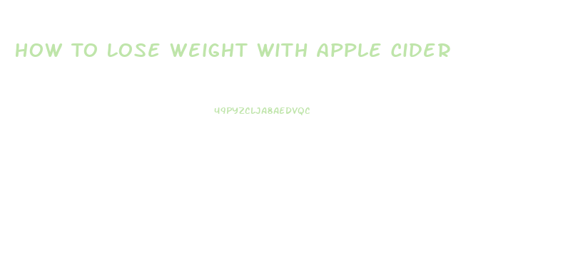 How To Lose Weight With Apple Cider