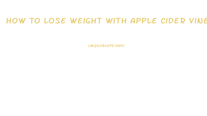 How To Lose Weight With Apple Cider Vinegar And Honey