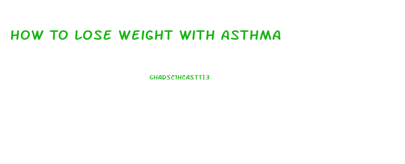 How To Lose Weight With Asthma