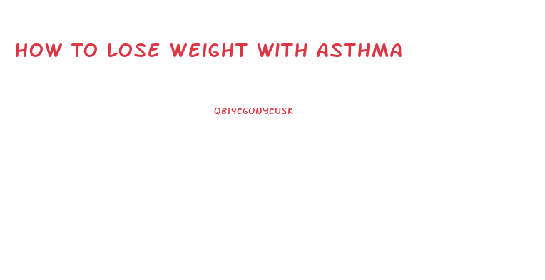 How To Lose Weight With Asthma