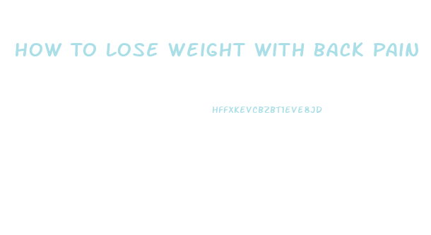 How To Lose Weight With Back Pain