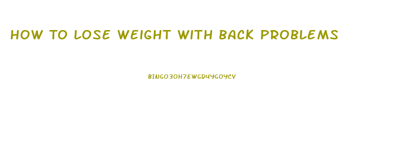 How To Lose Weight With Back Problems