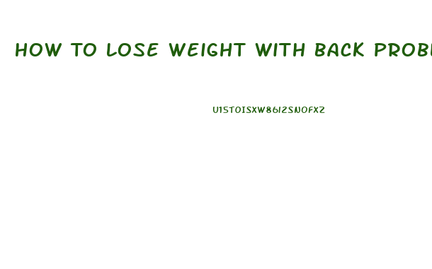 How To Lose Weight With Back Problems