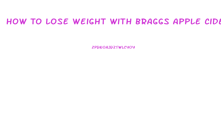 How To Lose Weight With Braggs Apple Cider Vinegar