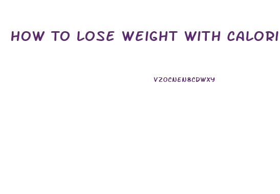 How To Lose Weight With Calories