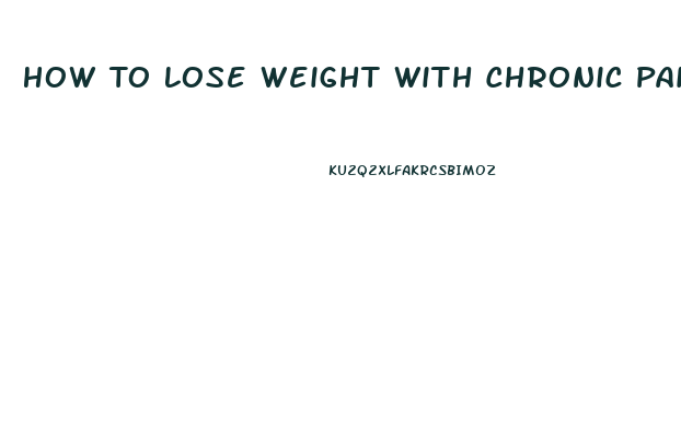 How To Lose Weight With Chronic Pain