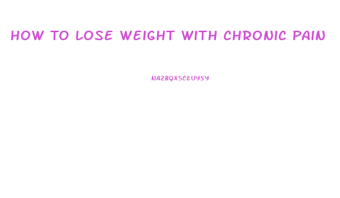 How To Lose Weight With Chronic Pain