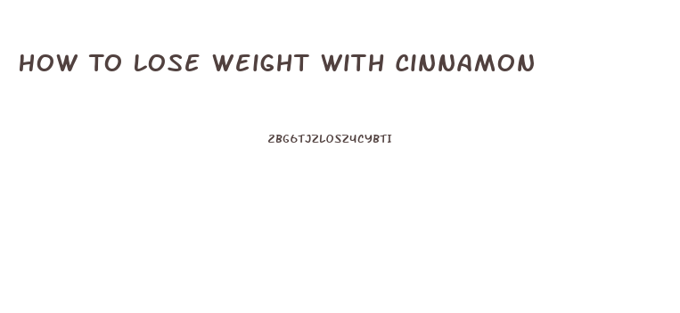 How To Lose Weight With Cinnamon
