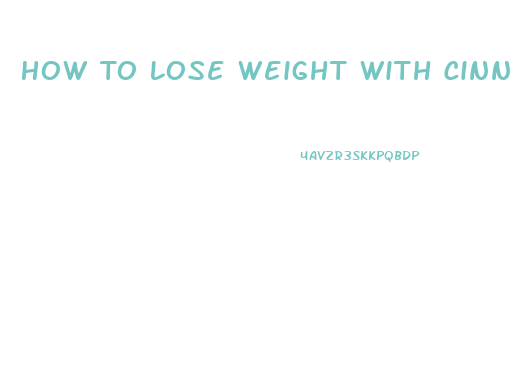 How To Lose Weight With Cinnamon
