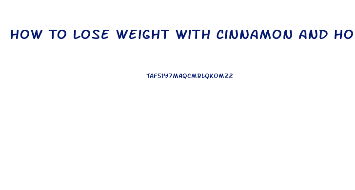 How To Lose Weight With Cinnamon And Honey