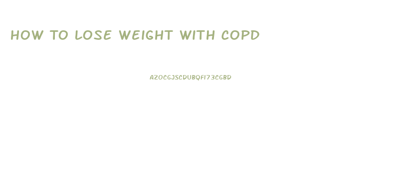 How To Lose Weight With Copd