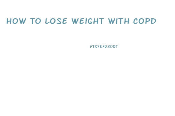 How To Lose Weight With Copd