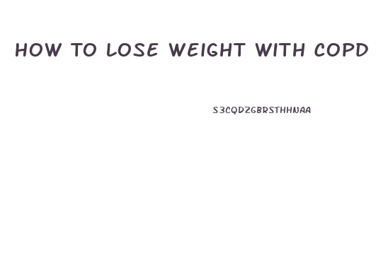 How To Lose Weight With Copd