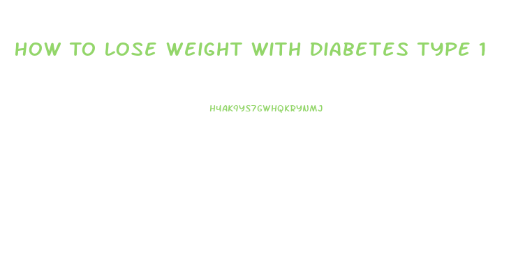 How To Lose Weight With Diabetes Type 1