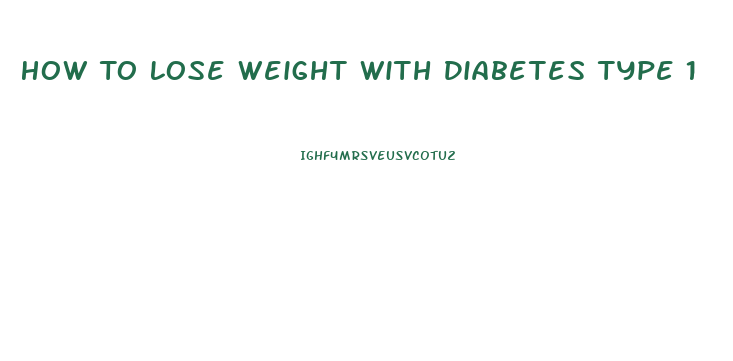 How To Lose Weight With Diabetes Type 1