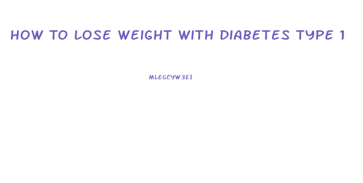 How To Lose Weight With Diabetes Type 1