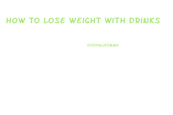 How To Lose Weight With Drinks