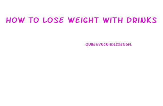 How To Lose Weight With Drinks