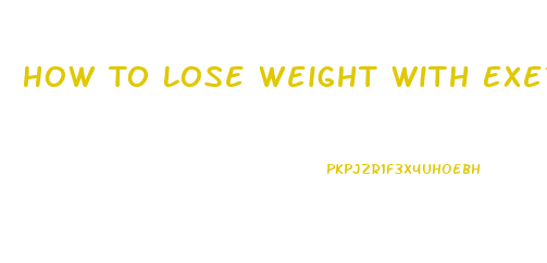 How To Lose Weight With Exercise