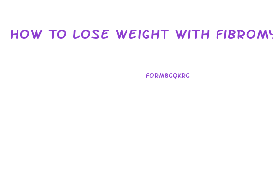 How To Lose Weight With Fibromyalgia