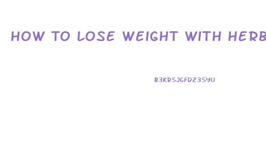 How To Lose Weight With Herbalife Fast