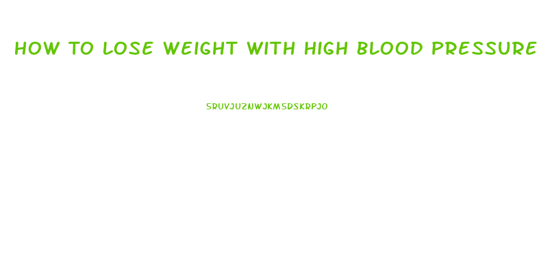 How To Lose Weight With High Blood Pressure