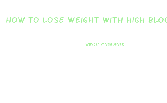 How To Lose Weight With High Blood Pressure