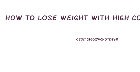 How To Lose Weight With High Cortisol Levels