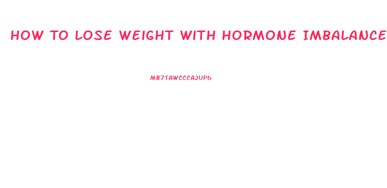 How To Lose Weight With Hormone Imbalance