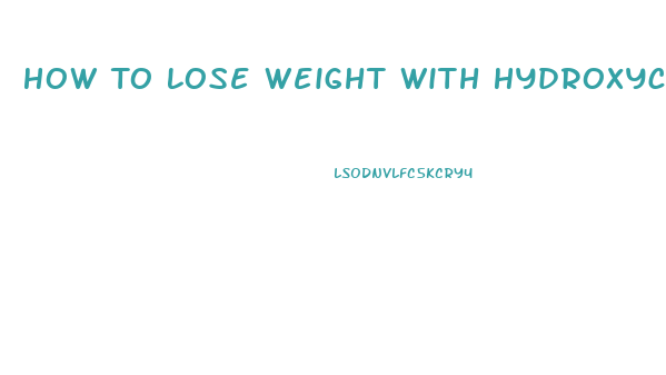 How To Lose Weight With Hydroxycut