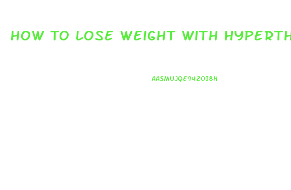 How To Lose Weight With Hyperthyroidism