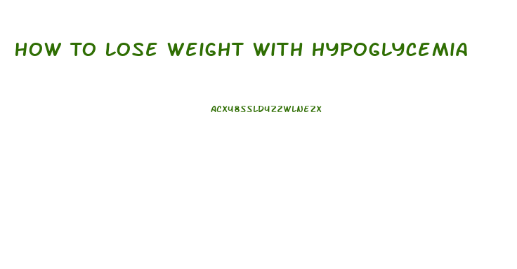 How To Lose Weight With Hypoglycemia
