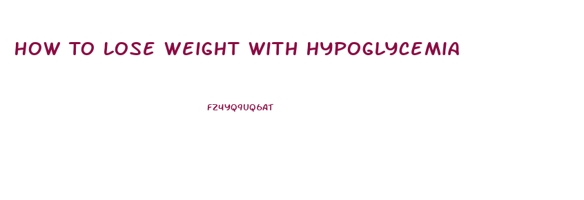 How To Lose Weight With Hypoglycemia