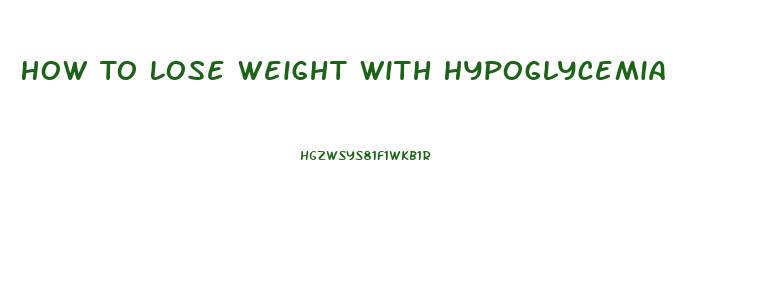 How To Lose Weight With Hypoglycemia