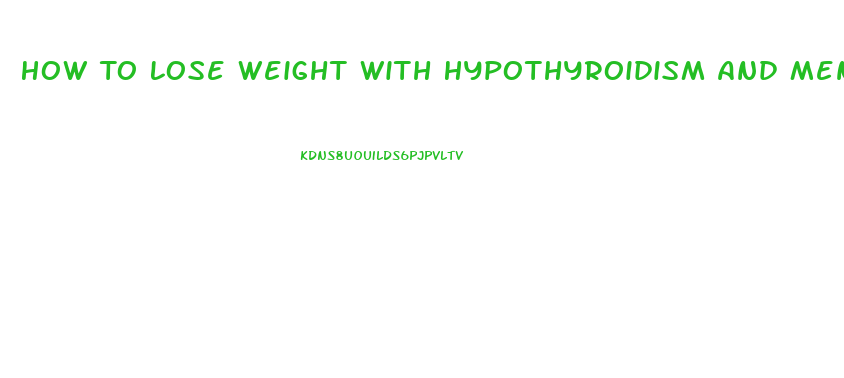 How To Lose Weight With Hypothyroidism And Menopause